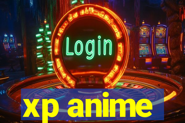 xp anime